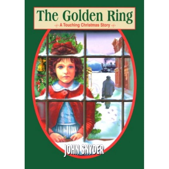 Pre-Owned The Golden Ring: A Touching Christmas Story (Hardcover) 0967512808 9780967512808