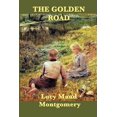 thumbnail image 1 of The Golden Road: A Sequel to The Story Girl, (Paperback), 1 of 1