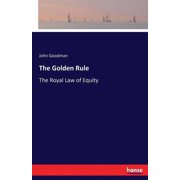 The Golden Rule The Royal Law of Equity, Paperback