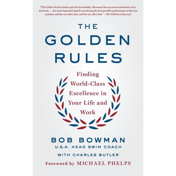 The Golden Rules : Finding World-Class Excellence in Your Life and Work (Paperback)