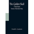 thumbnail image 1 of The Golden Skull: A Rick Brant Science-Adventure Story, (Paperback), 1 of 1