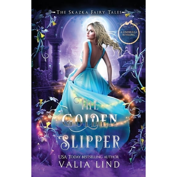The Skazka Fairy Tales The Golden Slipper: A Cinderella Retelling, (Paperback)