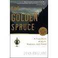 thumbnail image 1 of The Golden Spruce: A True Story of Myth, Madness, and Greed, (Paperback), 1 of 1
