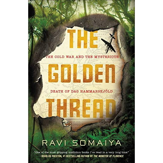 Pre-Owned The Golden Thread: The Cold War and the Mysterious Death of DAG Hammarskjöld (Paperback) 1455536520 9781455536528