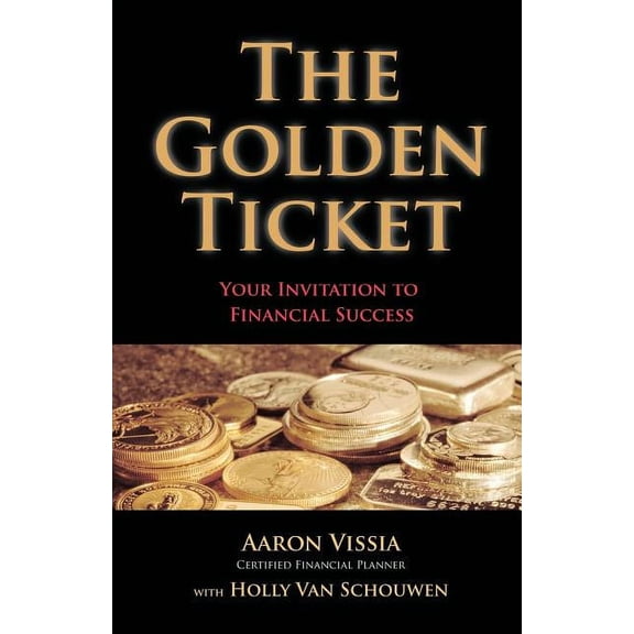 The Golden Ticket: Your invitation to financial success