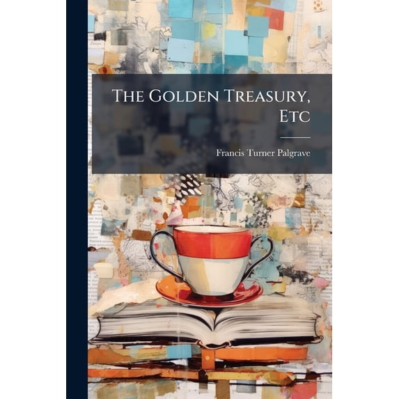 The Golden Treasury, Etc (Paperback)