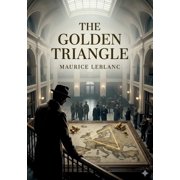 The Golden Triangle by Maurice Leblanc, Paperback