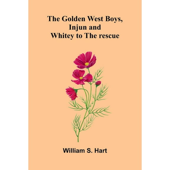The Golden West Boys, Injun And Whitey To The Rescue, (Paperback)