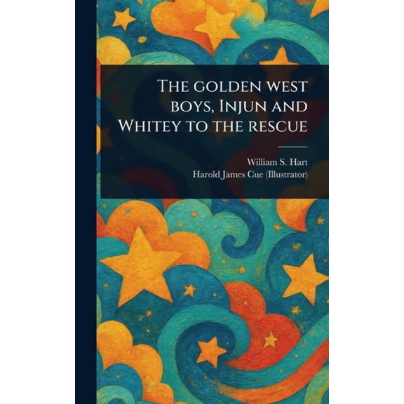 The Golden West Boys, Injun and Whitey to the Rescue, (Hardcover)
