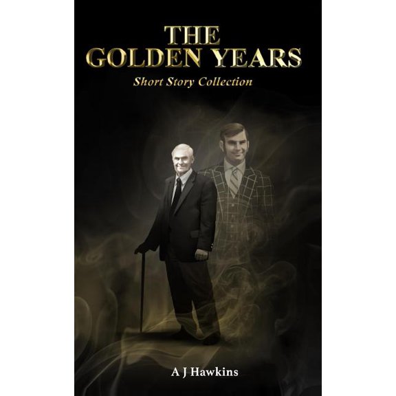 The Golden Years : Short Story Collection