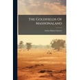 thumbnail image 1 of The Goldfields Of Mashonaland, (Paperback), 1 of 1