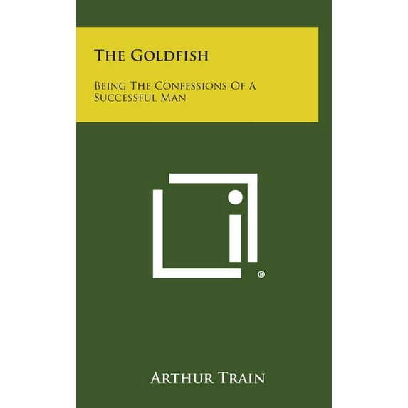The Goldfish : Being the Confessions of a Successful Man (Hardcover)