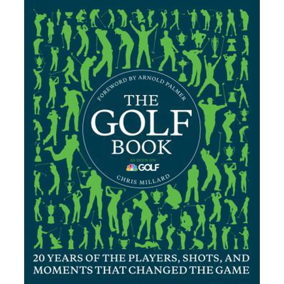 Pre-Owned The Golf Book: Twenty Years of the Players, Shots, and Moments That Changed the Game (Hardcover) 0062364561 9780062364562
