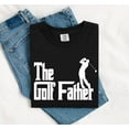 thumbnail image 1 of The Golf Father Shirt, Dad Golf Shirt, Golf Gift For Men, Funny Dad Shirt, Fathers Day Shirt, Funny Fathers Day Gift Tshirt, 1 of 2