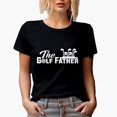 thumbnail image 1 of The Golf Father with Ball & Clubs Pun Quote, Dad Golf Player, Golfing or Golfer Themed Merch Gift, Black T-Shirt, Small, 1 of 5