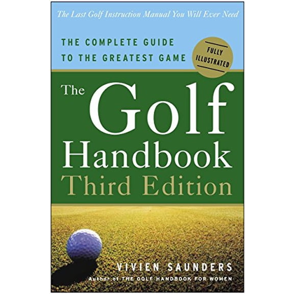 Pre-Owned The Golf Handbook, Third Edition: The Complete Guide to the Greatest Game (Paperback) 0307337146 9780307337146