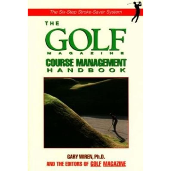 Pre-Owned The Golf Magazine Course Management Handbook (Six-Step Stroke-Saver System) (Paperback) 1558218092 9781558218093