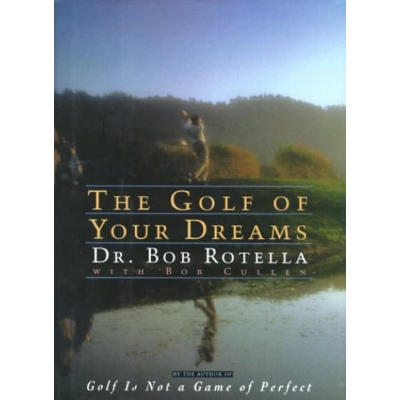 Pre-Owned The Golf of Your Dreams (Hardcover) 0684842858 9780684842851