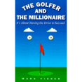 thumbnail image 1 of Pre-Owned The Golfer and the Millionaire: It's about Having the Drive to Succeed (Hardcover) 0761514686 9780761514688, 1 of 1