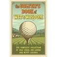 thumbnail image 1 of Pre-Owned The Golfer's Book of Wit & Wisdom: The Complete Collection of Golf Jokes, One-Liners & Witty Sayings (Hardcover) 1578268400 9781578268405, 1 of 1