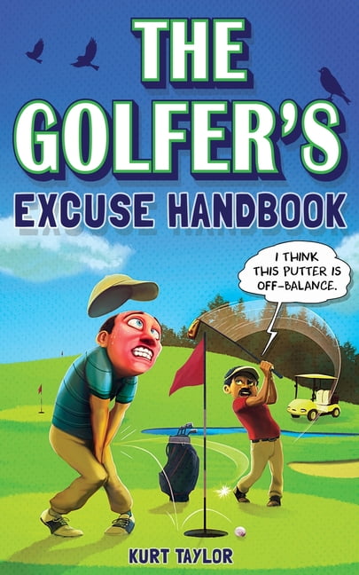 https://i5.walmartimages.com/seo/The-Golfer-s-Excuse-Handbook-Golfertainment-for-Good-and-Bad-Golfers-Funny-Golf-Gift-for-Men-and-Women-Paperback-9798887680132_92acc640-dcd4-461e-8922-46bba46a5ddb.6f62f3034eb79903fd4de00b7d9c12a2.jpeg