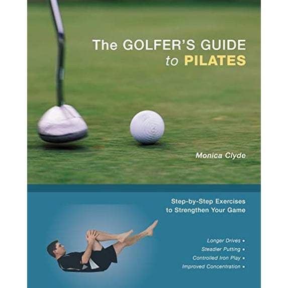 Pre-Owned The Golfer's Guide to Pilates: Step-By-Step Exercises to Strengthen Your Game (Paperback) 1569755388 9781569755389
