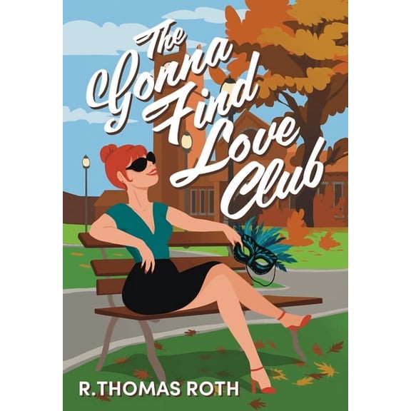 The Gonna Find Love Club: A Workplace Dating Romance with a Twist, (Hardcover)