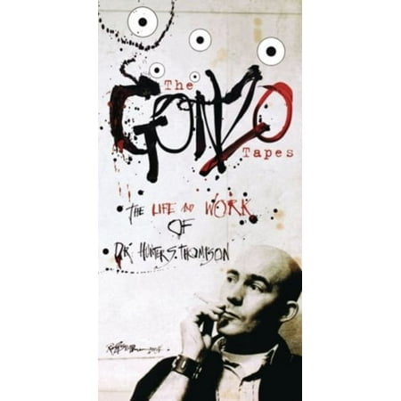 The Gonzo Tapes: The Life and Work Of Dr Hunter S. Thompson