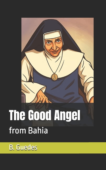 The Good Angel from Bahia, (Paperback)
