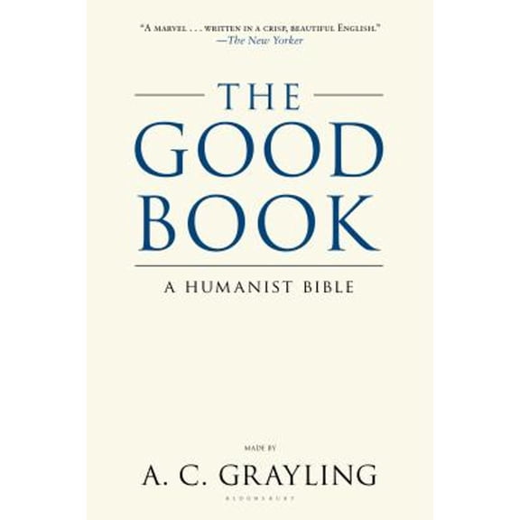 Pre-Owned The Good Book: A Humanist Bible (Paperback) 0802778372 9780802778376