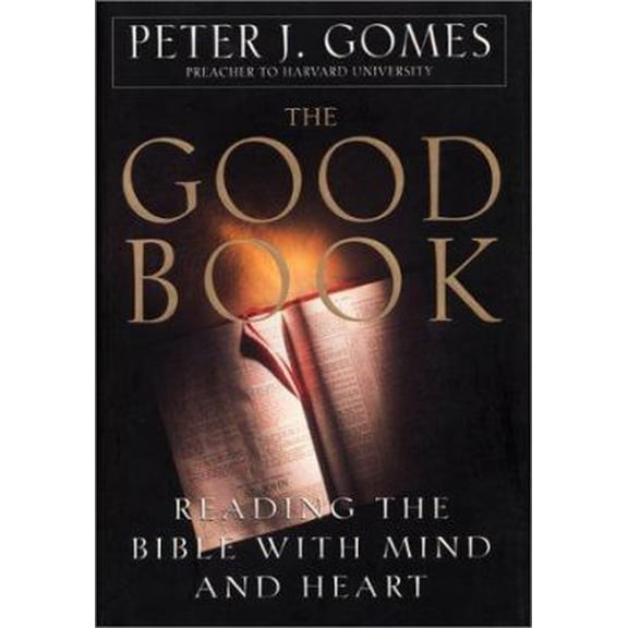 Pre-Owned The Good Book: Reading the Bible With Mind and Heart (Hardcover) 0688134475 9780688134471