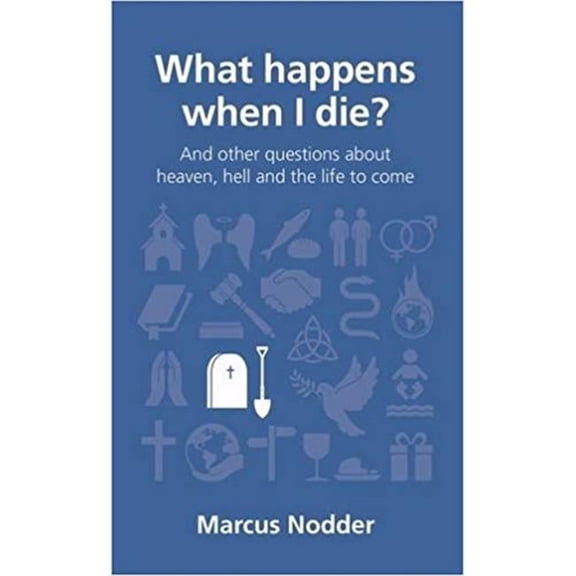 The Good Book What Happens When I Die - Questions Christians Ask