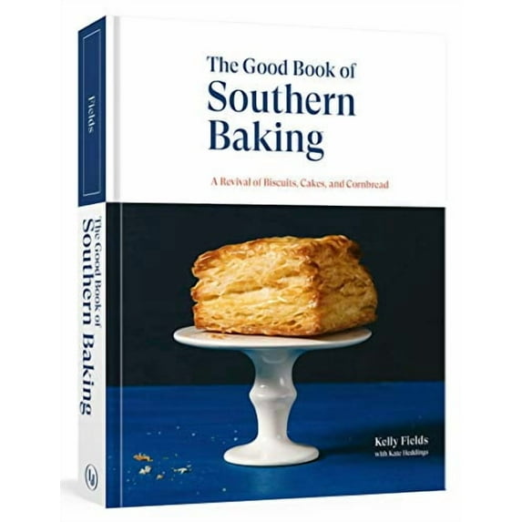 The Good Book of Southern Baking: A Revival of Biscuits, Cakes, and Cornbread