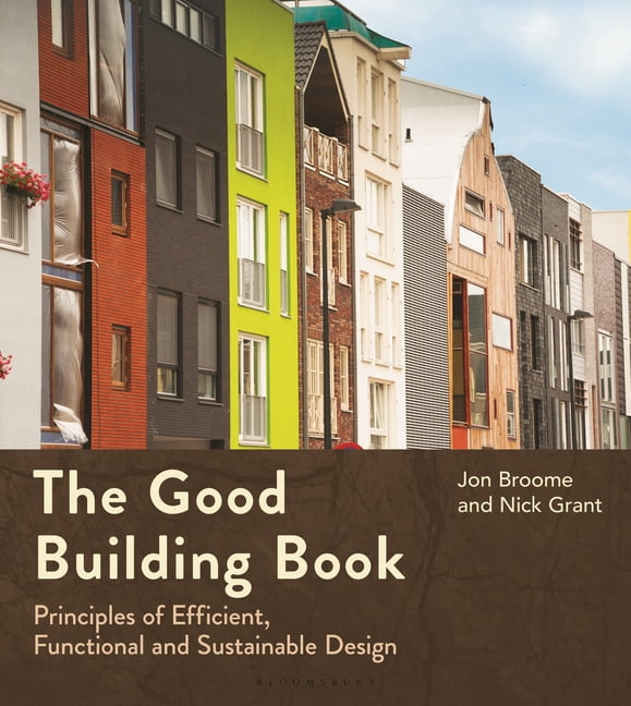 The Good Building Book: Principles of Efficient, Functional and ...