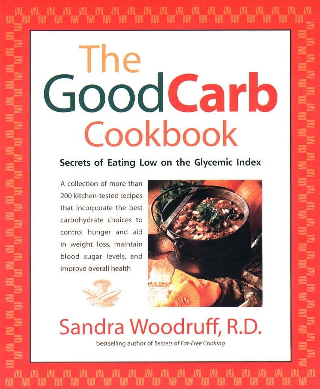 The Good Carb Cookbook : Secrets of Eating Low on the Glycemic Index (Paperback) - image 1 of 1