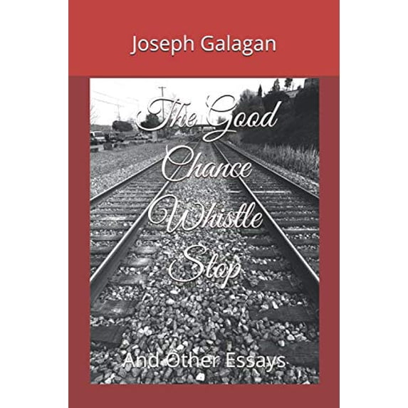 Pre-Owned The Good Chance Whistle Stop: And Other Essays Paperback