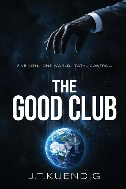 The Good Club: Five Men. One World. Total Control., (Paperback)