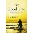 thumbnail image 1 of Pre-Owned The Good Dad: Becoming the Father You Were Meant to Be (Paperback) 031033179X 9780310331797, 1 of 1