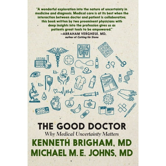 The Good Doctor : Why Medical Uncertainty Matters (Hardcover)