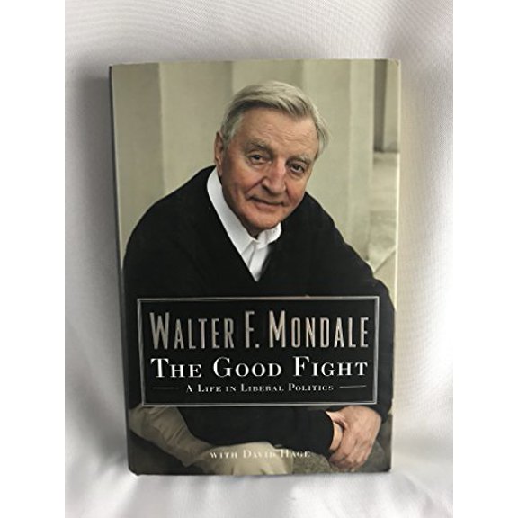 Pre-Owned The Good Fight: A Life in Liberal Politics (Hardcover) 1439158665 9781439158661