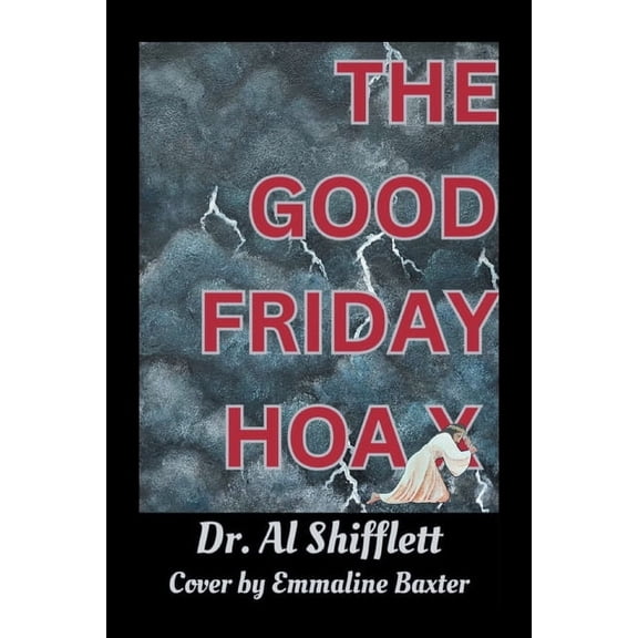 The Good Friday Hoax, (Paperback)