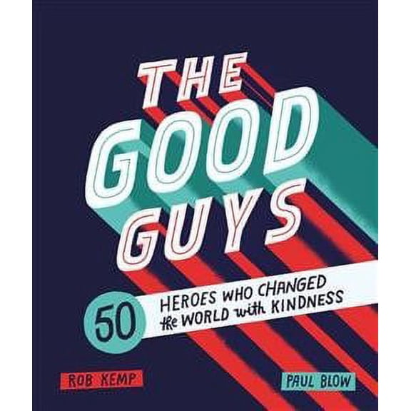 Pre-Owned Good Guys : 50 Heroes Who Changed the World With Kindness