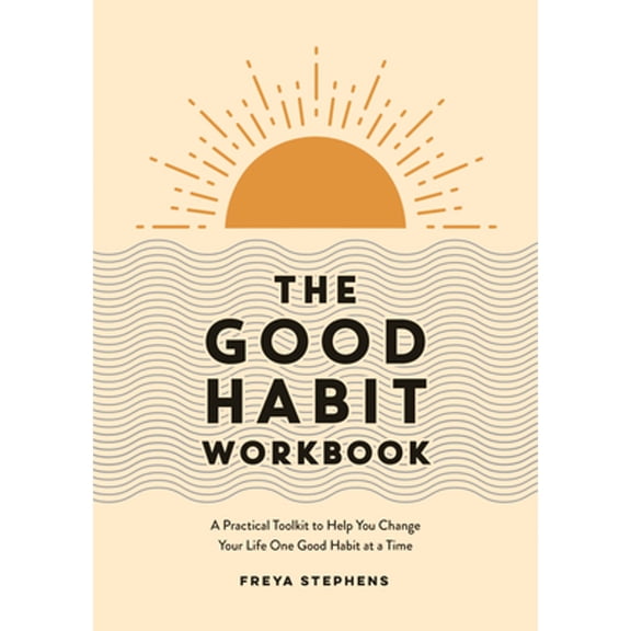 Pre-Owned The Good Habit Workbook: A Practical Toolkit to Help You Change Your Life One Good Habit at a Time (Paperback) 183799028X 9781837990283