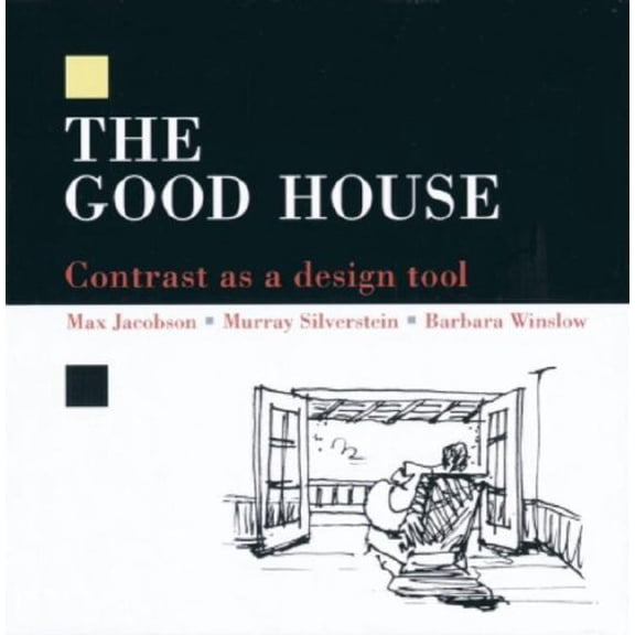 Pre-Owned The Good House: Contrast as a Design Tool (Hardcover) 0942391055 9780942391053