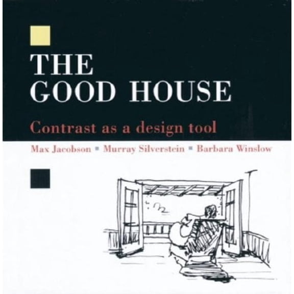 Pre-Owned The Good House: Contrast as a Design Tool (Hardcover) 0942391055 9780942391053