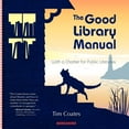 thumbnail image 1 of The Good Library Manual : With a Charter for Public Libraries (Paperback), 1 of 1