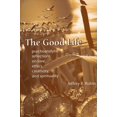 thumbnail image 1 of Pre-Owned The Good Life: Psychoanalytic Reflections on Love, Ethics, Creativity, and Spirituality (Paperback) 0791462161 9780791462164, 1 of 1