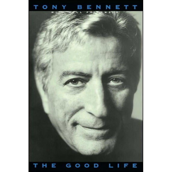 The Good Life: The Autobiography Of Tony Bennett (Paperback)