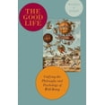 thumbnail image 1 of The Good Life: Unifying the Philosophy and Psychology of Well-Being, (Paperback), 1 of 1