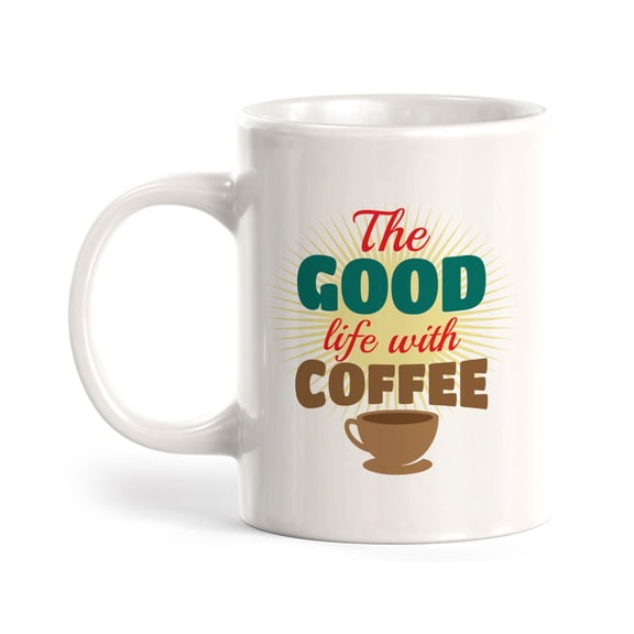 The Good Life With Coffee 11oz Plastic Coffee Mug | Funny Home & Office Cups
